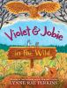 Book cover for "Violet and Jobie in the wild".
