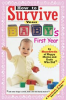 Book cover for "How to Survive Your Baby's First Year".