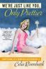 Book cover for "We're just like you, only prettier".