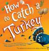 Book cover for "How to catch a turkey".