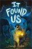 Book cover for "It found us".