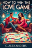 Book cover for "How to Win the Love Game".