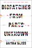 Book cover for "Dispatches from parts unknown".
