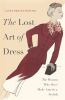 Book cover for "The lost art of dress".