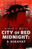 Book cover for "City of Red Midnight: A Hikayat".