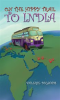 Book cover for "On the Hippy Trail to India".