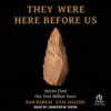 Book cover for "They Were Here Before Us".