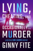 Book cover for "Lying, Cheating, and Occasionally . . . Murder".