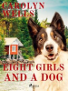 Book cover for "Eight Girls and a Dog".
