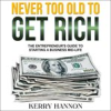 Book cover for "Never Too Old to Get Rich".