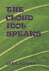 Book cover for "The Cloud Idol Speaks".
