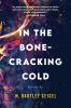 Book cover for "In the bone-cracking cold".