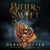 Book cover for "Bitter for Sweet".