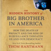 Book cover for "The Hidden History of Big Brother in America".