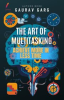 Book cover for "The Art of Multitasking: Achieve More in Less Time".