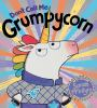 Book cover for "Don't call me Grumpycorn".