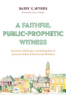Book cover for "A Faithful Shadows-Prophetic Witness".