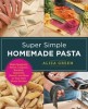 Book cover for "Super Simple Homemade Pasta".