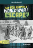 Book cover for "Can You Survive a World War I Escape?".