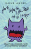 Book cover for "How to Calm the Hell Down and Be Happy".