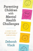 Book cover for "Parenting Children With Mental Health Challenges".