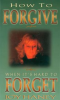 Book cover for "How to Forgive When It's Hard to Forget".