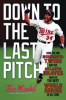 Book cover for "Down to the Last Pitch".