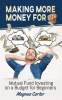 Book cover for "Making More Money for You! Mutual Fund Investing on a Budget for Beginners".