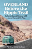 Book cover for "Overland Before the Hippie Trail: Kathmandu and Beyond With a Van a Man and No Plan".