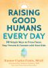 Book cover for "Raising good humans every day".