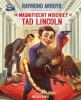 Book cover for "The magnificent mischief of Tad Lincoln".