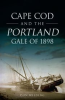 Book cover for "Cape Cod and the Portland Gale of 1898".