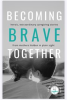 Book cover for "Becoming Brave Together".