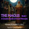 Book cover for "The Magus a Complete System of Occult Philosophy - Book 1".
