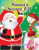 Book cover for "Santa's Secret Elf".