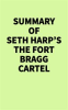 Book cover for "Summary of Seth Harp's the Fort Bragg Cartel".