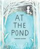 Book cover for "At the pond".
