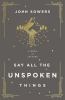 Book cover for "Say All the Unspoken Things".