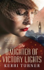 Book cover for "The Daughter of Victory Lights".