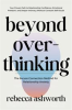Book cover for "Beyond Overthinking: The Secure Connection Method for Relationship Anxiety: Your Proven Path to Rela".