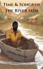 Book cover for "Time and Song the River Man".
