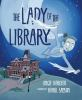 Book cover for "The lady of the library".