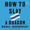 Book cover for "How to Slay a Dragon".
