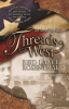 Book cover for "Threads West, an American Saga".