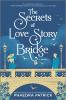 Book cover for "The secrets of Love Story Bridge".