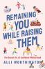 Book cover for "Remaining you while raising them".