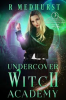 Book cover for "Undercover Witch Academy: Third Year".