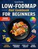 Book cover for "Low-Fodmap Diet Cookbook for Beginners: Neutralizing Gut Distress Scientifically with Savory & IB".