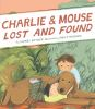 Book cover for "Charlie & Mouse lost and found".
