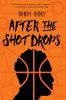 Book cover for "After the shot drops".